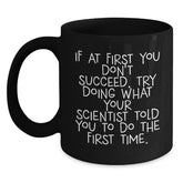 Funny Scientist Gifts from Friends for Graduation, Black Coffee Mug with Inspirational Quote, 11oz or 15oz, Microwave and Dishwasher Safe, Gifts for Scientist - Main